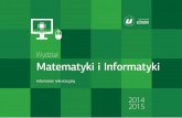 Wydział Matematyki i Informatyki - Uniwersytet Łódzkiold.uni.lodz.pl/informatory/Wydzial_Matematyki_i_Informatyki.pdf · Po specjalności MateMatyKa teoretyczna i stopnia, proponujemy