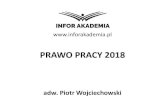 PRAWO PRACY 2018 - g9.infor.pl · Czy każdy pracownik przed przystąpieniem ... Rozwiązanie umowy za wypowiedzeniem -odległość czasowa między zdarzeniami będącymi podstawą