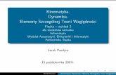 Kinematyka, Dynamika, Elementy Szczególnej Teorii Względnościjacekp/AEI/inf/Wyklad_AEI_2.pdf · Kinematyka, Dynamika, Elementy Szczególnej Teorii Względności Fizyka – wykład