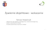 Żywienie dojelitowe - wskazania · Żywienie dojelitowe - wskazania 1 Tomasz Kowalczyk Oddział hirurgii Ogólnej, Onkologicznej i Gastroenterologicznej, Szpital Uniwersytecki, Kraków