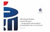 PKO Bank Polski, Czech Branch -propozycja dla …€¢ 45 rachunków NOSTRO w bankach zagranicznych oraz 210 rachunków LORO prowadzonych w PKO Banku Polskim na rzecz banków z całego