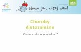 Choroby' dietozależne'pluszowymis-poznan.familijny.pl/.../CHOROBY_DIETOZALEZNE.pdf · 2014-10-22 · • Podsumowanie#–#PROFILAKTYKA!!!# Choroby'dietozależne' • Otyłość##