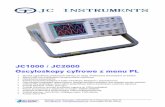 JC1000 / JC2000 Oscyloskopy cyfrowe z menu PL€¢ Pomiary kursorowe dostępne w trybie manualnym, śledzącym I automatycznym • Dwie pamięci przebiegów referencyjnych, dziesięć