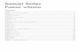 Samuel Smiles Pomoc własna - teatrmlodych.ofm.pl · postępie ludzkości wszystkich wieków. Rzeczywiście, nader małoważny może to mieć ... rzeczywista kolebka charakteru, jest
