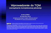 Wprowadzenie do TQM - moznainaczej.com.pl · Zarządzanie kompleksową jakością to uniwersalna metoda podnoszenia sprawności pracy zespołowej. TQM – Total Quality Management