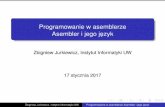 Programowanie w asemblerze Asembler i jego jezykstudents.mimuw.edu.pl/~zbyszek/asm/pl/slides/asm.pdf · Asembler Asembler = program, przetwarzajacy˛ plik zródło´ wy z tekstem
