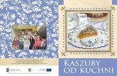Kaszuby od kuchni - KaszebeRundakaszeberunda.pl/wp-content/uploads/2015/02/Kaszuby-od-Kuchni.pdf · Przygotowali potrawy na degustację i wyjechali na prezentację kuchni kaszubskiej