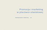 Promocja i marketing w placówce oświatowejblog.sp35lodz.edu.pl/wp-content/uploads/2013/10/Promocja...• reklama prasowa, telewizyjna; Materiały •blog.sp35lodz.edu.pl •kdurnas35@gmail.com