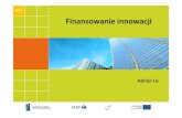 2011 Finansowanie innowacji - Strona Główna ·  ... Programy wspierające ... • Omówienie dostępnych form wsparcia innowacji w ...