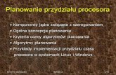 Planowanie przydziału procesora - ujk.edu.pl · Systemy operacyjne Wykład 3 6/51 Funkcja priorytetu • Argumentami funkcji priorytetu są wybrane ... Szeregowanie procesów ograniczonych