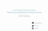 Administracja Windows w pigułce - frankowicz.me · Administracja Windows w pigułce Podstawowe narzędzia administracyjne Windows Kamil Frankowicz kamil@vgeek.pl @fumfel vgeek.pl