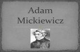 Adam Mickiewicz · PPT file · Web view2018-01-06 · Adam Mickiewicz Author: Andrzej Last modified by: komp Created Date: 12/13/2016 4:11:42 PM Document presentation format: ...