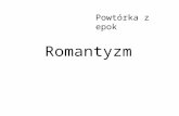 Romantyzm - Startgim3olawa.vot.pl/dokumenty/klasy III/Romantyzmnowa.ppt · PPT file · Web view2012-02-14 · Adam Mickiewicz: Ballady i romanse- ballady- ”Lilije ”, ”Świtezianka