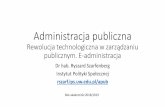 Administracja publiczna: Rewolucja technologiczna w …rszarf.ips.uw.edu.pl/apub/09n.pdf · •danych publicznych (treść i postać dokumentów urzędowych, treść innych wystąpień