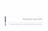 Genetyka klasyczna, narzędzia badawcze genetykiwiki.biol.uw.edu.pl/t/img_auth.php/5/5e/Gen_wyklad1_13.pdf · Zbiór obserwowalnych cech organizmu ! Produkt interakcji genotypu i