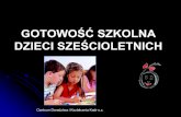 GOTOWOŚĆ SZKOLNA DZIECI SZEŚCIOLETNICH - sp15-zory.pl · związanej ze specjalnymi potrzebami edukacyjnymi". Centrum Doradztwa i Kształcenia Kadr s.c. W praktyce pojęcie dojrzałości