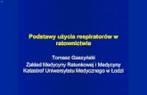 Podstawy użycia respiratorów w - a.umed.pla.umed.pl/anestezja/dokumenty/zastosowanie respiratorow w... · 3 Wentylacja urządzeniami napędzanymi tlenem napędzane przepływem tlenu