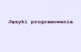 Języki programowania - mars.iti.pk.edu.plmars.iti.pk.edu.pl/~anka/WSEiA/PI/jezykiprog.pdf · – Programowanie „małymi kroczkami” • Języki programowania 3trzeciej generacji