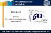 Urząd Statystyczny w Lublinie - stat.gov.plstat.gov.pl/cps/rde/xbcr/lublin/ASSETS_Prezentacja_50_lat_USLublin... · masowych oraz w opracowywaniu ich wyników Zadaniem Wydziału