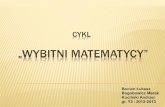 CYKL „Wybitni Matematycy”domitrz/Evariste Galois.pdf · CYKL „WYBITNI MATEMATYCY” Bocian Łukasz Bogobowicz Marek Kuciński Andrzej gr. Y3 / 2012-2013