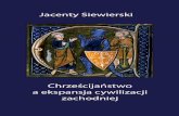 Copyright © Jacenty Siewierskijacek.kwasniewski.org.pl/media/Siewierski_Jacenty_-Chrzescijanstwo... · Indywidualizm jako zagrożenie podstaw kultury ..... 137 Postępująca erozja