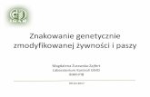 Znakowanie genetycznie zmodyfikowanej żywności ipaszypw.ihar.edu.pl/assets/Uploads/Zalacznik-bez-tytulu-00225.pdf · • Charakterystyka molekularna (biochemia, mikrobiologia żywności