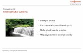 Temat nr 8: Energetyka wodna - viessmann.edu.pl · Elektrownie wodne można podzielić na: elektrownie przepływowe – wykorzystują naturalny, ciągły przepływ cieku wodnego (nie
