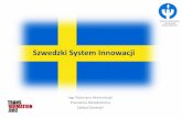 Szwedzki System Innowacji - ipin.edu.pl · • Pozyskiwania wysoko kwalifikowanych kadr • Pozyskiwania innych firm . ... narastania energii: najpierw powoli, potem silnie, potem