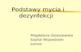 Przechowywanie preparatówsterylizacja.org.pl/.../PODSTAWY_MYCIA_I_DEZYNFEKCJI.ppt · PPT file · Web view2015-10-05 · Podstawy mycia i dezynfekcji Magdalena Ostaszewska Szpital