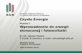Czyste Energie - home.agh.edu.plhome.agh.edu.pl/~romus/OZE/Wyklady/Czyste%20energie%202011/Czyste... · słonecznego - pomiary . Słońce – dostępna energia ... fotoogniwa słonecznego