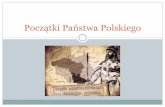 Początki Państwa Polskiego - szkolasen.com#808;tki Pan&#769... · Początki Polska swą nazwę wzięła od zachodniosłowiańskiego plemienia Polan. Ci zaś swoją nazwę wzięli