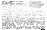 Awenta LOOP PL 6pt str 1 · Dyrektywa EMF, Dyrektywa RoHS II 2011/65/UE. BUDOWA MODELI LOOP (Rys.1) Wentylator wyciągowy serii LOOP składa się z korpusu ... jest mocowana wkrętami