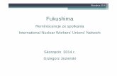 Fukushima - Reminiscencje ze spotkania - sior.pl · Fukushima 1 zosta ła wybudowana w latach 1966–1971. ... po awarii w Fukushimie i aktualnej sytuacji w tej elektrowni. ... jądrowej
