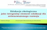 Edukacja ekologiczna jako integralny element edukacji dla · Konferencja organizowana w ramach projektu „Utworzenie nowych interdyscyplinarnych programów kształcenia w zakresie
