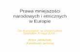 Prawa mniejszości etnicznych w Europie - kaszebsko.comkaszebsko.com/uploads/Prawa_mniejszosci_w_Europie_2.pdf · członkowskich w dziedzinie kultury. Dwie wagi w Unii Europejskiej