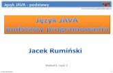 Język JAVA podstawy - jwr/Kursy/JAVA/Wpisy/2009/10/26_Java_6_2... · super(System.out,kodowanie);}//koniec FormatujStrumien()}//koniec FormatujStrumien ... środowiska, dla którego