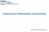 EWALUACJA PROGRAMU NAUCZANIA - modn.konin.pl · Nowa podstawa programowa jest szczegółowa. Nie skupia się na procesie, lecz na wymaganiach (efektach). ... Sprawdzeniu, czy zestaw