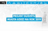 Projekt bdżetu Łodzi na rok 2019 - uml.lodz.pl · miasta iodzi na rok 2019 . 00 a 00 projekt budŽetu miasta na rok 2019 227mln deficytu 443, 7 dochody 670, 7 wydatki . 00 a 00