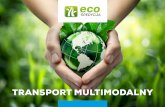 TRANSPORT MULTIMODALNY - Ecospedycja · Terminowość – transport intermodalny jest znacznie mniej wrażliwy na wahania sezono-we i utrudnienia komunikacyjne. Pełna informacja