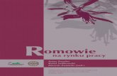 Romowie na rynku pracy - MSAP UEKmsap.uek.krakow.pl/doki/publ/kx_Romowie_nrp.pdf · – doświadczenie (czyli de facto brak stosownego doświadczenia zwią-zanego z przedsiębiorczością),