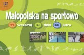 Małopolska na sportowo · Jubileusz 100 - lecia najstarszych na ziemiach polskich klubów sportowych Wisły i Cracovii. ... Szczególną rolę w rozwoju i promocji kultury ﬁzycznej