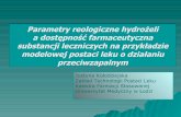 Parametry reologiczne hydrożeli a dostępność ...farmacja.farmacom.com.pl/pdf/5JustynaKolodziejska.pdf · Parametry reologiczne hydrożeli a dostępność farmaceutyczna substancji