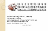 PODSUMOWANIE 5-LETNIEJ DZIAŁALNOŚCIkielcealzheimer.pl/pliki/plik/5-lecie-dzialalnosci-ksa-ix2014r... · Podstawa prawna dz. stowarzyszenia to: STATUT - KIELECKIEGO STOWARZYSZENIA