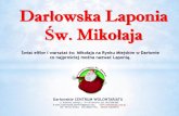 Prezentacja programu PowerPoint - prezydent.pl · Darłowska Laponia Św. Mikołaja Świat elfów i warsztat św. Mikołaja na Rynku Miejskim w Darłowie co najprościej można nazwać
