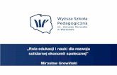 Prezentacja programu PowerPoint - Aktualnościes.mcps-efs.pl/sites/default/files/Prof. M. Grewinski - Rola nauki... · instytucjach, podkreślał, ze kluczowe znaczenie ma wolontariat