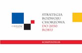 Strategia rozwoju Chorzowa do 2030 - miasto3.com · go się z przedstawicieli Urzędu Miasta i Ekspertów firmy ResPublic sp. z o.o. „Strategia Rozwoju Chorzowa do roku 2030”