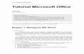 Tutorial Microsoft Office - janeman.files.wordpress.com · Microsoft Word (MS Word) ... pada kotak dialog New pilih tab general dan klik Blank Document lalu klik OK. ... Tombol Fungsi