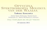 Optyczna Spektroskopia Molekuł van der Waalsazon8.physd.amu.edu.pl/~tbancewi/SEMINARIUM-08_04-2011.pdf · Optyczna Spektroskopia Molekuł van der Waalsa Tadeusz Bancewicz Zakład