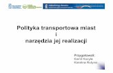 Polityka transportowa miast i narzędzia jej realizacji ...knd.prz.edu.pl/pafiledb/uploads/polityka transportowa.pdf2) Strategia pro samochodowa2) Strategia pro samochodowa Najważniejszym
