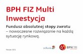 BPH FIZ Multi Inwestycja - mBank.pl · BPH Towarzystwo Funduszy Inwestycyjnych S.A. z siedzibą w Warszawie, przy ulicy Bonifraterskiej 17, wpisana do rejestru przedsiębiorców prowadzonego